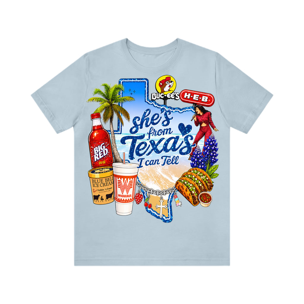 Shes from texas i can tell Unisex T-shirt