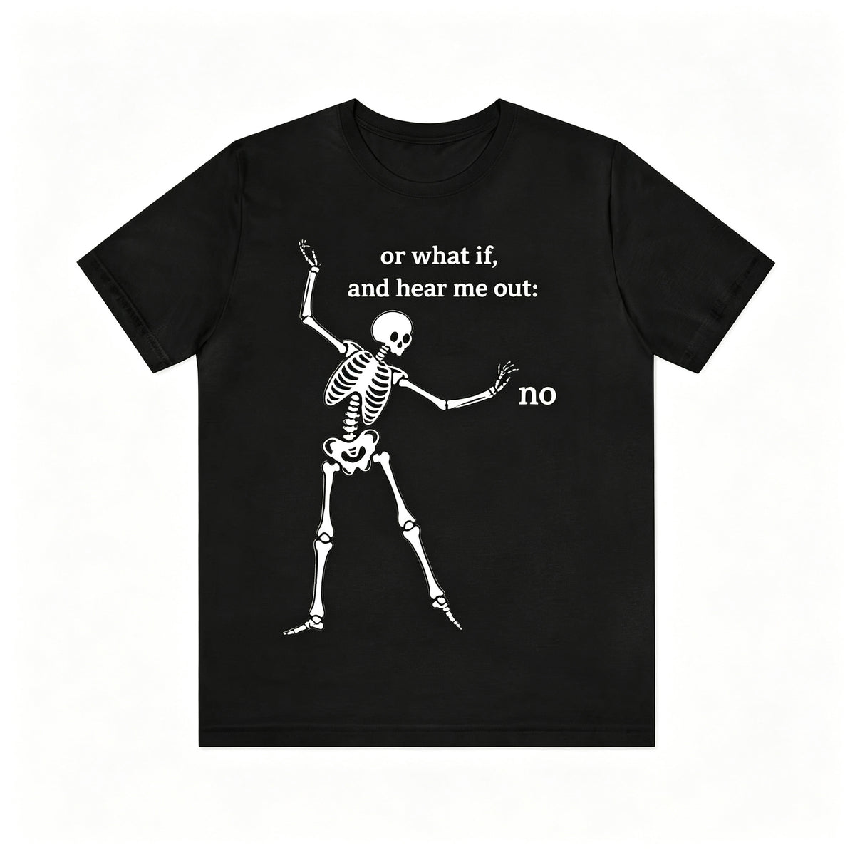 Funny Skeleton Hear Me Out No Meme Graphic T‑Shirt