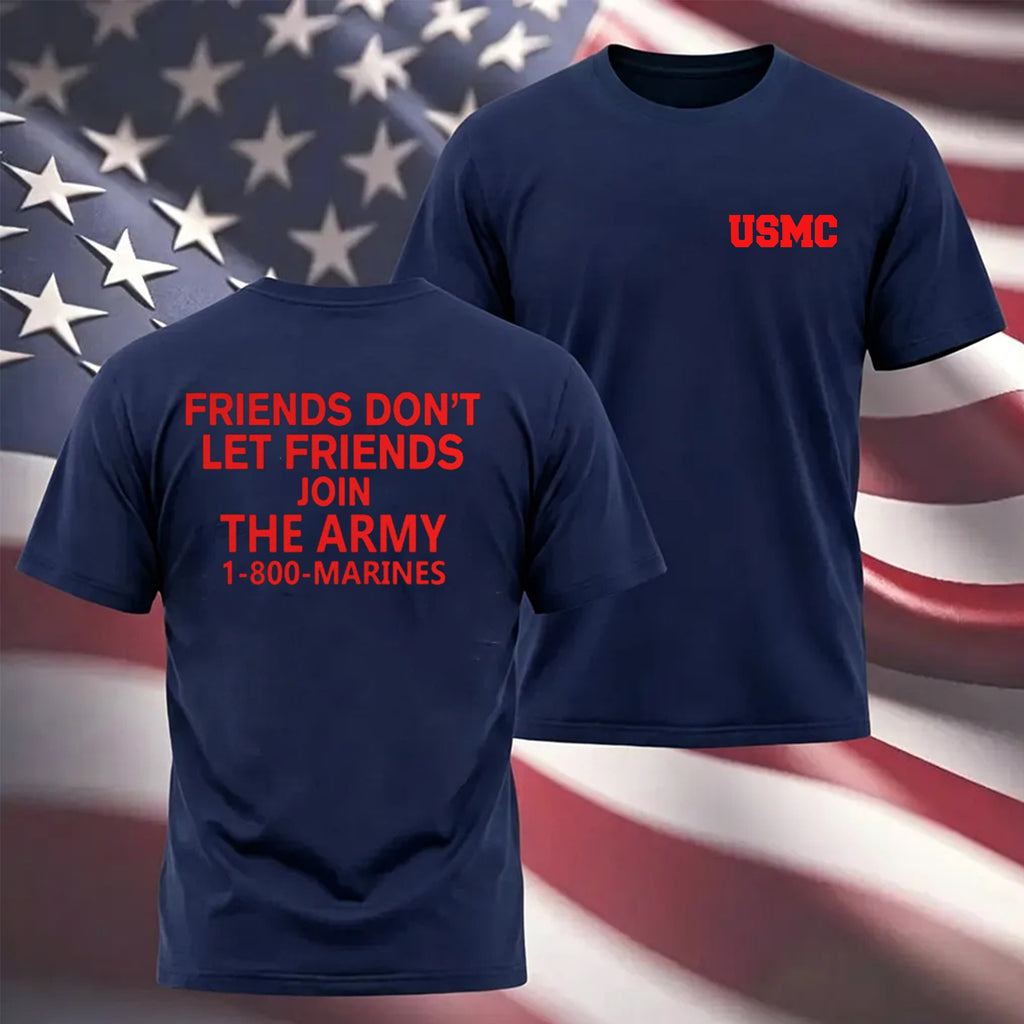Friends Dont Let Friends Join The Army T-Shirt