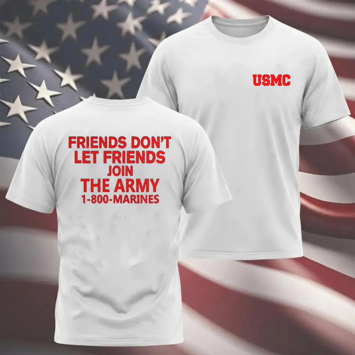 Friends Dont Let Friends Join The Army T-Shirt