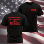 Friends Dont Let Friends Join The Army T-Shirt