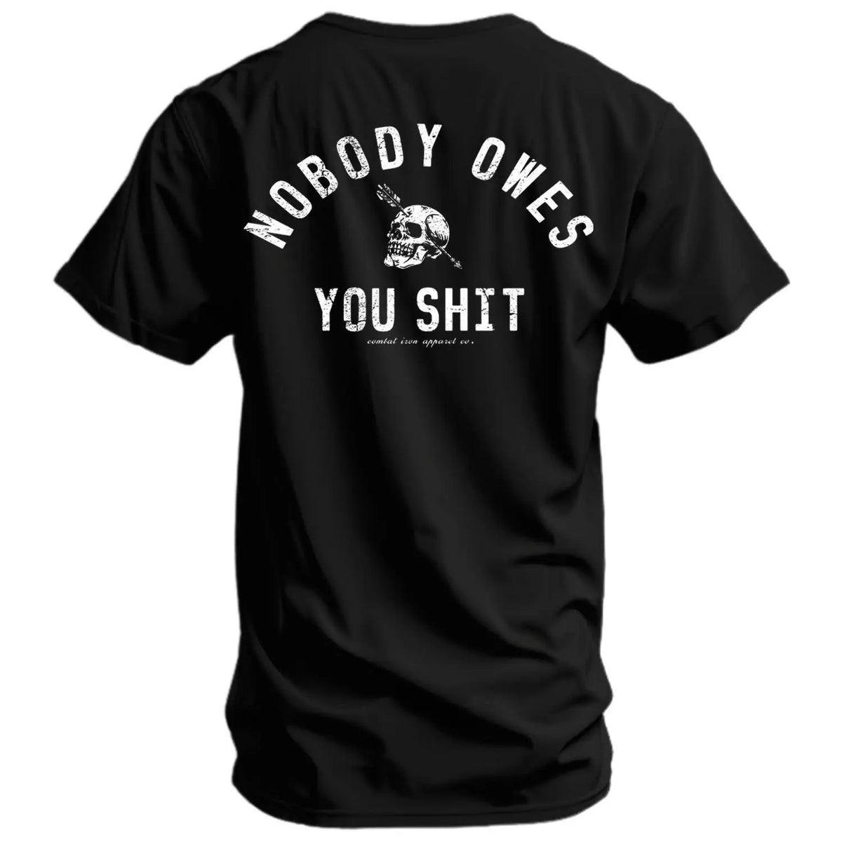 Nobody Owes You Shit Skull T-Shirt