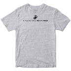 Marines "If You're Tired, Do It Tired" T-shirt