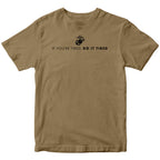 Marines "If You're Tired, Do It Tired" T-shirt