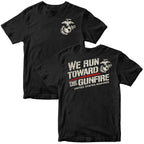 USMC “We Run Toward the Gunfire” T-Shirt