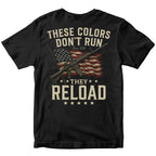 "These Colors Don't Run, They Reload" Patriotic T-Shirt