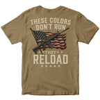 "These Colors Don't Run, They Reload" Patriotic T-Shirt