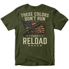 "These Colors Don't Run, They Reload" Patriotic T-Shirt