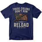 "These Colors Don't Run, They Reload" Patriotic T-Shirt