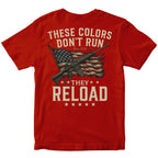 "These Colors Don't Run, They Reload" Patriotic T-Shirt