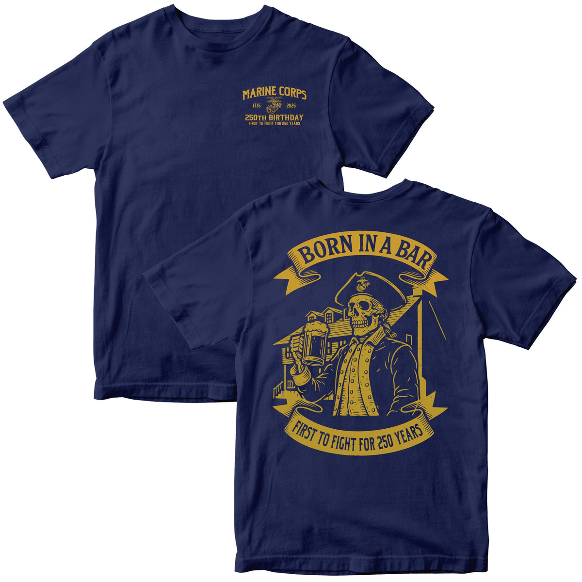 Marines Born In A Bar Skull 250th Birthday T-shirt