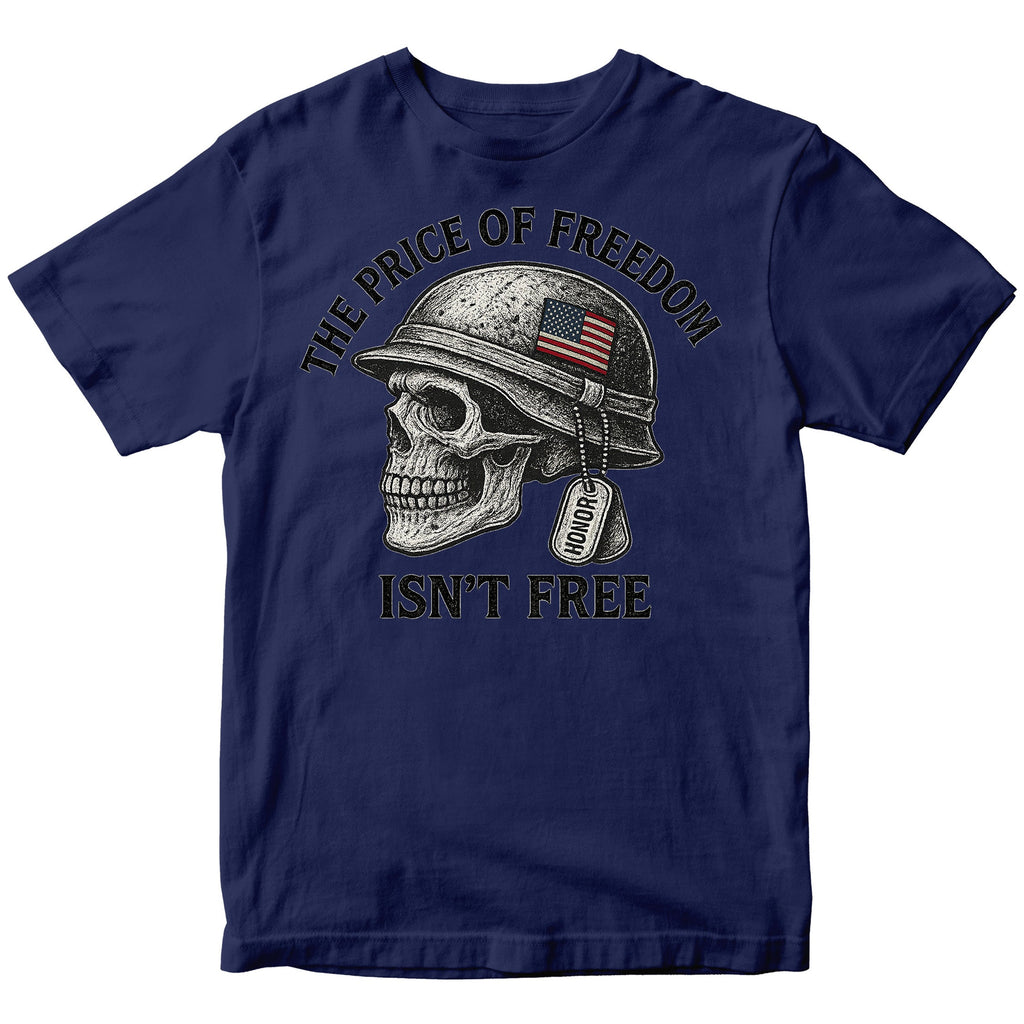 The Price of Freedom Isn't Free Patriotic T-shirt